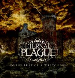 Eternal Plague : The Lust of a Wretch